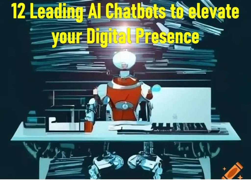 12 Leading AI Chatbots to elevate your Digital